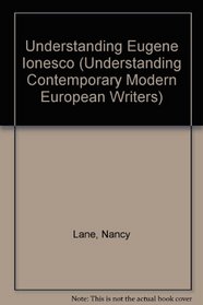 Understanding Eugene Ionesco (Understanding Modern European and Latin American Literature)