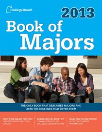 Book of Majors 2013: All-New Seventh Edition (College Board Book of Majors)