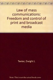 Law of mass communications: Freedom and control of print and broadcast media