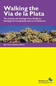 Walking the Via de la Plata: The Camino de Santiago from Sevilla to Santiago de Compostela