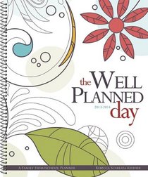 Well Planned Day Family Homeschool Planner, July 2013 - June 2014