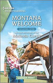 Montana Welcome (Blackwell Sisters, Bk 1) (Harlequin Heartwarming, No 339) (Larger Print)