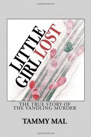 Little Girl Lost: The True Story of The Vandling Murder