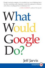 What Would Google Do? (Larger Print)