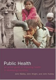 Public Health: An Action Guide to Improving Health in Developing Countries