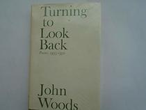 Turning to look back;: Poems, 1955-1970