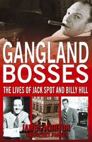 Gangland Bosses: The Lives of Jack Spot and Billy Hill