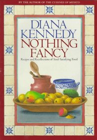 Nothing Fancy: Recipes and Recollections of Soul-Satisfying Food
