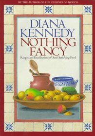 Nothing Fancy: Recipes and Recollections of Soul-Satisfying Food