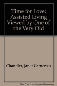 Time for Love: Assisted Living Viewed by One of the Very Old