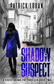 Shadow Suspect (Chase Adams FBI Thrillers) (Volume 2)