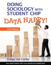 Doing Sociology with Student CHIP: Data Happy! (5th Edition)