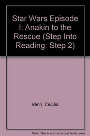 Anakin to the Rescue (Step Into Reading. Step 2 Book.)
