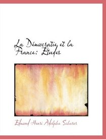 La DAcmocratie et la France: Atudes (Large Print Edition)