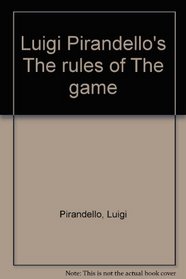 Luigi Pirandello's The rules of The game
