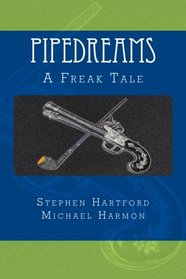 Pipedreams: A Freak Tale