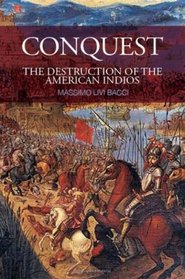 Conquest: The Destruction of the American Indios