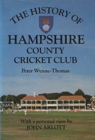 The History of Hampshire County Cricket Club (Christopher Helm County Cricket)
