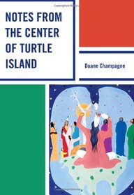 Notes from the Center of Turtle Island (Contemporary Native American Communities)