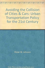 Avoiding the Collision of Cities & Cars: Urban Transportation Policy for the 21st Century