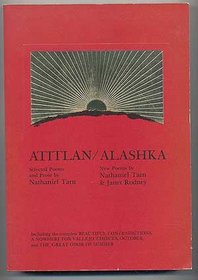 Atitlan: Selected Poems and Prose / Alashka: New Poems