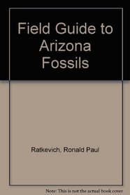 Field Guide to Arizona Fossils