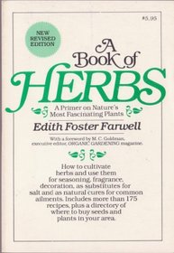 A book of herbs: How to grow herbs and use them for seasoning, fragrance, decoration, and as natural cures for common ailments