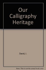 Our Calligraphy Heritage: The Geyer Studio Writing Book, Text, Charts and Compositions