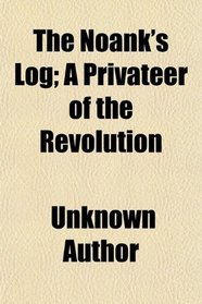 The Noank's Log; A Privateer of the Revolution