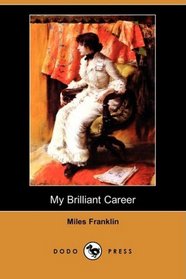 My Brilliant Career (Dodo Press)