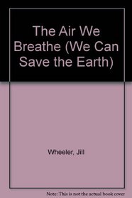 Air We Breathe (We Can Save the Earth)