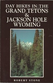 Day Hikes in the Grand Tetons & Jackson Hole, Wyoming (Day Hike Guides)