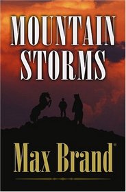 Five Star First Edition Westerns - Mountain Storms: A Western Story
