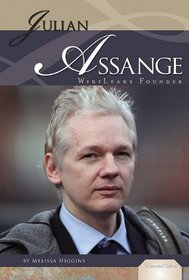 Julian Assange: Wikileaks Founder (Essential Lives)