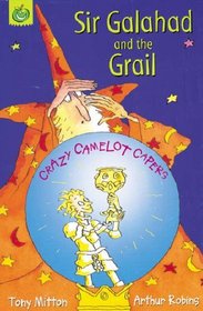 Sir Galahad and the Grail (Crazy Camelot)