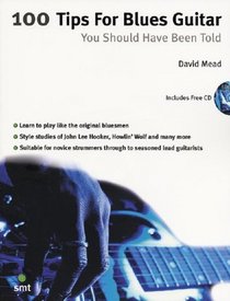100 Tips For Blues Guitar You Should Have Been Told (Book  CD)
