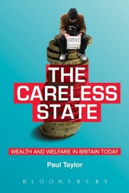 The Careless State: Wealth and Welfare in Britain Today