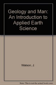 Geology and Man: An Introduction to Applied Earth Science