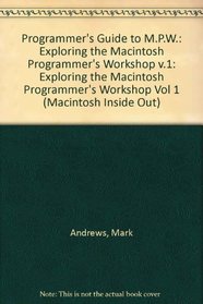 Programmer's Guide to Mpw: Exploring the Macintosh Programmer's Workshop (Macintosh Inside Out)