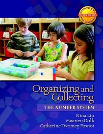 Organizing and Collecting: The Number System (Contexts in Learning Mathematics, Grades K-3: Investigating Number Sense, Addition, and Subtraction)