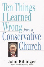 Ten Things I Learned Wrong from a Conservative Church