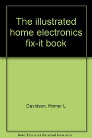 The illustrated home electronics fix-it book