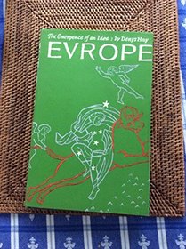 Europe: the emergence of an idea (Edinburgh University publications; history, philosophy and economics, no. 7)