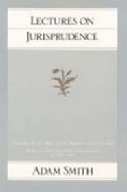Lectures on Jurisprudence (Glasgow Edition of the Works and Correspondence of Adam Smith, Vol. 5)