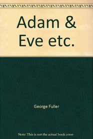 Adam & Eve, etc.