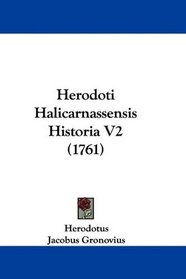 Herodoti Halicarnassensis Historia V2 (1761) (Latin Edition)