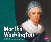 Martha Washington (Pebble Plus: First Ladies)