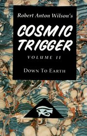 Down to Earth (Cosmic Trigger, Bk 2)