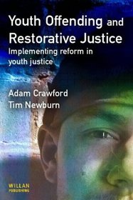 Youth Offending and Restorative Justice: Implementing Reform in Youth Justice