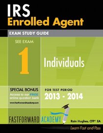 IRS Enrolled Agent Exam Study Guide, Part 1: Individuals  2013 - 2014